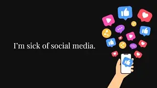 I'm sick of social media. | audio blog - podcast style