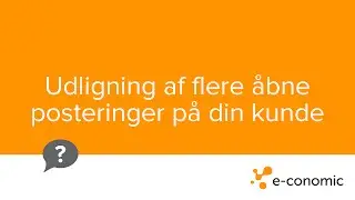 Udligning af flere &aring;bne posteringer p&aring; din kunde