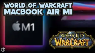 2020 MacBook Air M1 - World of Warcraft Native Support Test