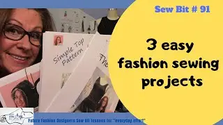 3 Easy Fashion Sewing Projects for the beginner