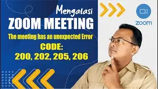 ZOOM ERROR CODE 200 202 205 206 - The meeting has an unexpected Error