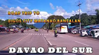 DIGOS CITY, MATANAO, BANSALAN DAVAO DEL SUR ROAD TRIP