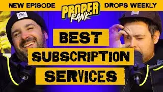 BEST SUBSCRIPTION SERVICES | Proper Rank Podcast #044