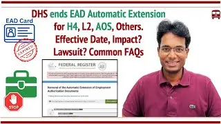 DHS Rule ends EAD Automatic Extension for H4, L2, AOS, Others. Impact Analysis? How it works?