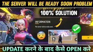 The Server Will Be Ready Soon Problem Free Fire | Free Fire Update Ke Baad Open Kaise Kare|20/7/2022