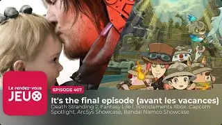 It&rsquo;s the final episode (avant les vacances) ►► [Podcast jeux vid&eacute;o]