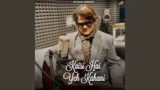 Kaisi Hai Yeh Kahani