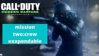 CALL OF DUTY Modern Warfare Remastered(walkthrough): mission two crew expendable
