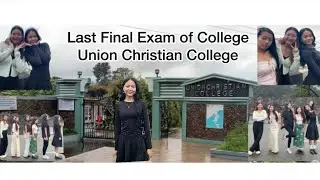 Last Finals Exam of college ||Union Christian College||shillong||Meghalaya