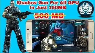 Shadow Gun Deadzone For All GPU In [150MB]