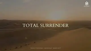TOTAL SURRENDER &ndash; Worship Instrumental | Prayer, Study & Reflection