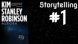 Storytelling #1 [Aurora by Kim Stanley Robinson]