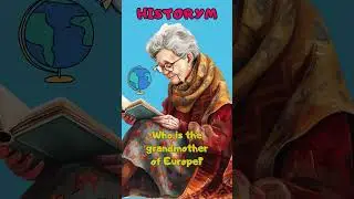 Who is the grandmother of Europe?