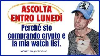 MONEY LAB - Perche sto comprando crypto e la mia watch list. Ascolta entro luned&igrave;