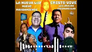 Cristo Vive ft. La Nueva Luz, Los J&oacute;venes Cuadrangular y Nuevo Mandamiento