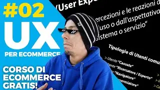 👥#02 Esperienza utente (introduzione) - Quali Utenti, cose da considerare + Wireframe della Home 🎉