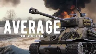 Average Tank, That Won The War: M4 Sherman | WW2 Documentary