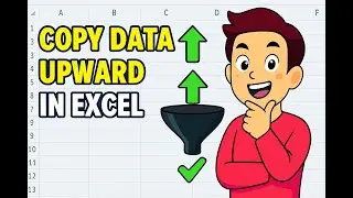Excel Hack: Copy Data Upward with Fill Up!