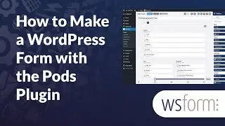 How to Make a WordPress Form With WS Form and the Pods Plugin