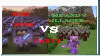 Husk vs me and villager army//peace vs war//part 2//Fun boy 96 