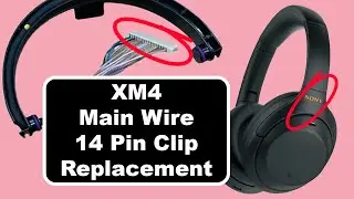 Sony WH-1000XM4 XM4 Main Wire 14 Pin Plug Clip Replacement | Repair Tutorial