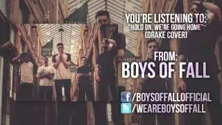 Drake - Hold On, We're Going Home (Boys Of Fall cover)