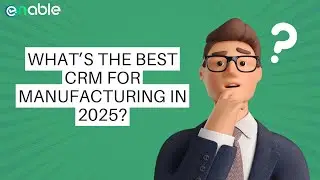 What&rsquo;s the best CRM for manufacturing teams in 2025?