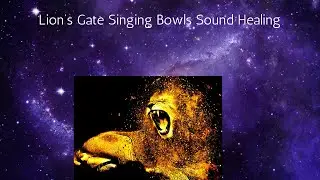 Lion's Gate Reiki Singing Bowls Sound Healing