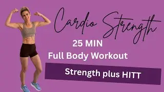 Strong & Sweaty: 25 Minute Total Body Strength & HITT