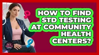 How To Find STD Testing At Community Health Centers?