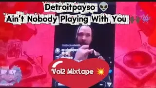 Ain't Nobody Playing With You Vol2 (Mixtape Video) DetroitPay$o #detroitpayso 