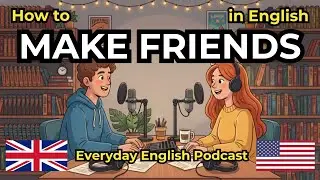 How To Make Friends in English