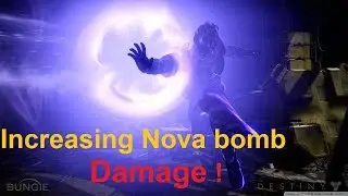 DESTINY 2  ( How to increase NOVA BOMB DAMAGE ?! )
