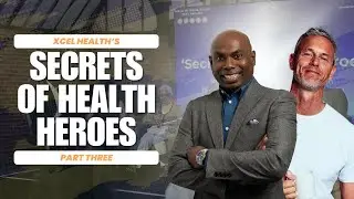 Secrets Of Health Heroes - Part 3 #xcelhealth #secretsofhealthheroes #health #event #markfoster