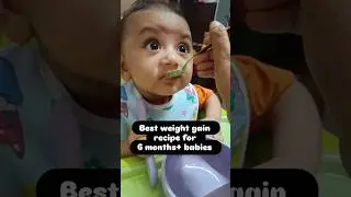 Ep-4 Best weight gain recipe for 6months+ babies #babyfoodrecipe  #babyfood #healthyfood