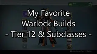 Destiny - How I Build My Warlock - Tier 12 & Subclasses
