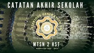 ETERIOUS GENERATION 24 || Catatan Akhir Sekolah || MTsN 2 Hulu Sungai Tengah