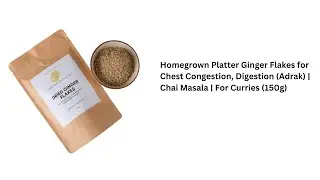 Homegrown Platter Ginger Flakes, 150g ✨