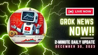 Don't Get Left Behind! - Daily GROK Coin Price Analysis. Bull Run 2024. Ready, Set, GO! (12-30-23)