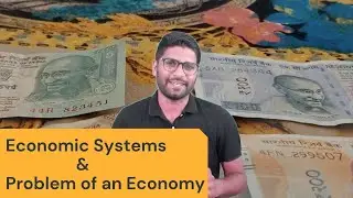 Economic System & Problem of an Economy | Curious E