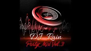 DJ Rain - Party Mix 2025 Vol. 3 - Mixed by DJ Rain