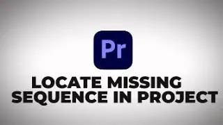 SOLVED -How To Find MISSING Premiere Pro SEQUENCE IN PROJECT Panel