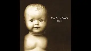 The Sundays - Blind (Full Album) - High Quality