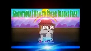 Growtopia | How To Break Blocks FAST!