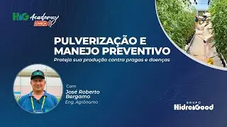 HG Academy Live - Aula #17 - Pulveriza&ccedil;&atilde;o e Manejo Preventivo
