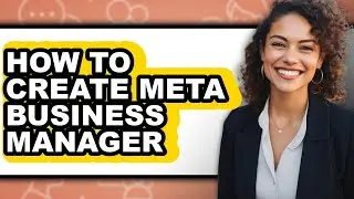 How to Create Meta Business Manager (only Way)