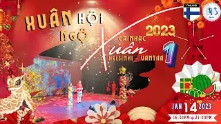 Xu&acirc;n Hội Ngộ | Ca Nhạc Xu&acirc;n Helsinki - Vantaa 2023 | Hội Người Việt Tại Phần Lan