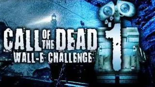 Zombies - Call Of The Dead | 'WALL-E Challenge' | Part 1