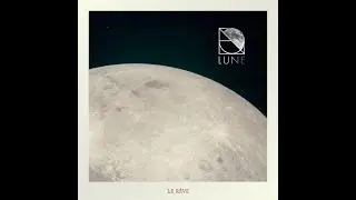 LUNE-Courir la Terre (EP Le Rêve)