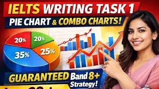 IELTS WRITING TASK 1 PIE CHART & COMBO CHARTS | GUARANTEED Band 8+ Strategy? | Just in 28 Min #ielt